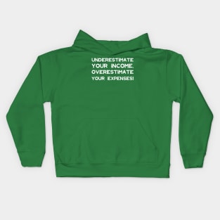 Underestimate Your Income, Overestimate Your Expenses! | Money | Budget | Quotes | Green Kids Hoodie